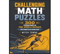 Challenging Math Puzzles - 300 Problems in Time, Speed & Distance: For Competitive Exams Preparation