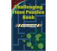 challenging maze puzzles book: maze activity book for kids