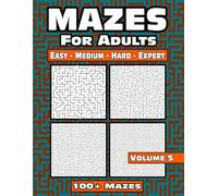 Challenging Mazes for Adults: Maze Book for Stress Relief Volume 5 with Easy to Expert Levels