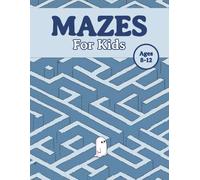 Challenging Mazes for Kids 8-12: Maze Activity Book, Workbook for Children, Fun Mazes for Children | Large Print | 60+ Mazes | 8.5x8.5 in