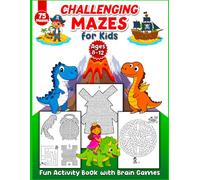 Challenging Mazes for Kids Ages 8-12 Fun Activity Book with Brain Games: Amazing Maze Puzzles Adventure for Smart Children: Logic Teasers, Problem Solving Activities with Hidden Pictures Search