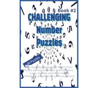 Challenging Number Puzzles (Book #2): Fun Challenging Number Puzzles to Pass the Time for True Logic Enthusiasts! | 6x9 inches, 80 pages | 40 puzzles ... or a Quick Escape from the Hussle and Bussle.