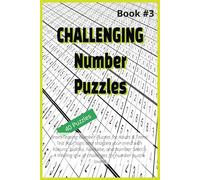 Challenging Number Puzzles (Book #3): Fun Challenging Number Puzzles to Pass the Time for True Logic Enthusiasts! | 6x9 inches, 80 pages | 40 puzzles ... or a Quick Escape from the Hussle and Bussle.