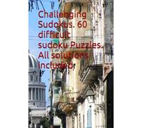 Challenging Sudoku. 60 difficult Puzzles all solutions included.