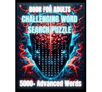 Challenging Word Search Puzzle Book for Adults: 5000+ Advanced Words for Experienced Puzzle Solvers: 5000+ Advanced Words for Experienced Puzzle Solvers