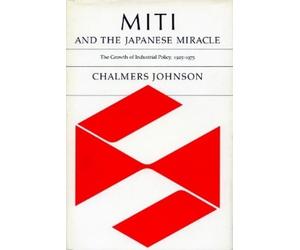 Chalmers Johnson MITI and the Japanese Miracle (Tascabile)