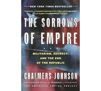 Chalmers Johnson The Sorrows of Empire (Tascabile)