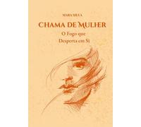 Chama de Mulher: O Fogo que Desperta em Si