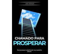 Chamado para Prosperar: Da escassez à plenitude no propósito divino