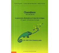 Chamäleon : la grammaire allemande sur le bout de la langue: 137 rappels, 323 exercices et corrigés