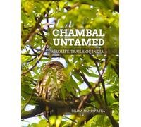 Chambal Untamed: Wildlife Trails of India