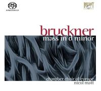 Chamber Choir of Europe,Würte - Mass in D Minor. Bruckner