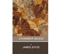 Chamber Music: A Collection of Poetry by James Joyce (Annotated)