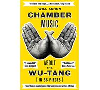 Chamber Music : About the Wu-Tang (in 36 Pieces)