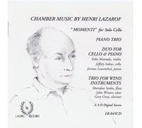 Chamber Music by Henri Lazarof: Momenti for Solo Cello; Piano Trio; Duo for Cello & Piano; Trio for Wind Instruments