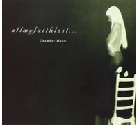 Chamber Music -Digi- - All My Faith Lost (Audio cd)