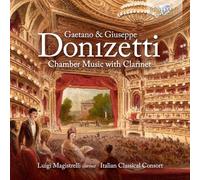 Gaetano Donizetti Gaetano & Giuseppe Donizetti: Chamber Music With Clarinet (CD)