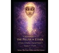 CHAMBER V - THE PILLAR OF ETHER: ⟐ Cosmic Injustice - Unity - The Fifth Breath ⟐ Season 3 - V OF V