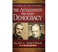 Alan I Saltman Chamberlain and Churchill The Antagonists Who (Copertina rigida)
