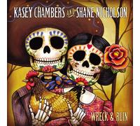 Chambers, Kasey & Shane Nicholson - Wreck & Ruin (2 CD)