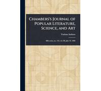 Chambers's Journal of Popular Literature, Science, and Art