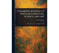 Chambers's Journal of Popular Literature, Science, and Art