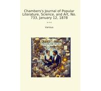 Chambers's Journal of Popular Literature, Science, and Art, No. 733, January 12, 1878