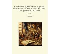 Chambers's Journal of Popular Literature, Science, and Art, No. 734, January 19, 1878