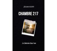 Chambre 217 (Collection Sans Nom - Livre 1): Un huis clos où la mémoire devient prison.