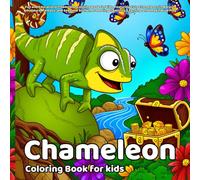 Chameleon Coloring Book: Fun and Educational Chameleon Coloring Book for Kids, Featuring Cute Chameleons in Nature, Adventure, Fantasy, and Seasonal ... Creativity, Learning, and Imaginative Play