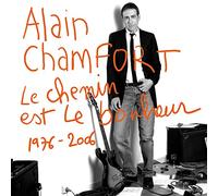 Chamfort, Alain - Le Chemin Est le Bonheur 1976-2006