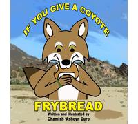 Chamish A Duro If You Give a Coyote Frybread (Copertina rigida)