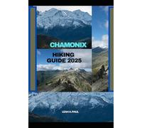 CHAMONIX HIKING GUIDE 2025