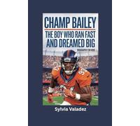 CHAMP BAILEY: The Boy Who Ran Fast and Dreamed Big- Biography for kids