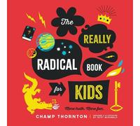 Champ Thornton The Really Radical Book for Kids (Copertina rigida)