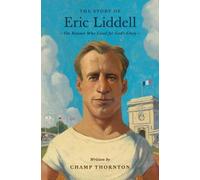 Champ Thornton The Story of Eric Liddell (Tascabile) (PRESALE 18/08/2026)