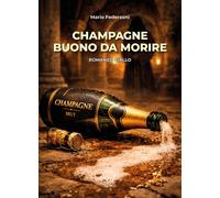 Champagne buono da morire - [Edizioni Artestampa]