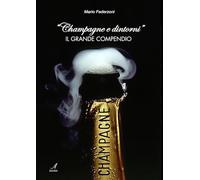 Champagne e dintorni. Il grande compendio