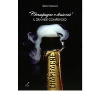 Champagne e Dintorni - il Grande Compendio - [Edizioni Artestampa]