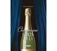 Champagne senza veli. Manuale
