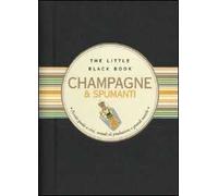 Champagne & spumanti. Piccola guida alle bollicine delle feste