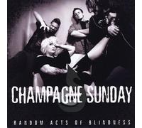 Champagne Sunday - Random Acts Of Blindness
