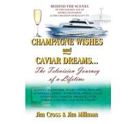 Champagne Wishes and Caviar Dreams...The Television Journey of a Lifetime