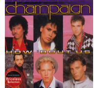 Champaign - The Very Best of Champaign: How 'Bout Us