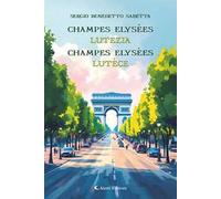 Champes Elysées. Lutezia-Champes Elysées. Lutèce