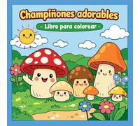 CHAMPIGNONES ADORABLES - Libro para Colorear