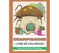 Champignons Livre de Coloriage Pour Enfant et Adultes: Cadeau Mignon pour Anti Stress et Relaxation