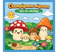 CHAMPIGNONS MIGNONS - Livre de Coloriage