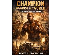 Champion Against the World: The Jack Johnson Story