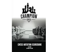 Champion Chess Notation Scorebook: 50 Games